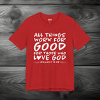 All Things Work for Good for Those Who Love God Unisex Jersey Short Sleeve Tee