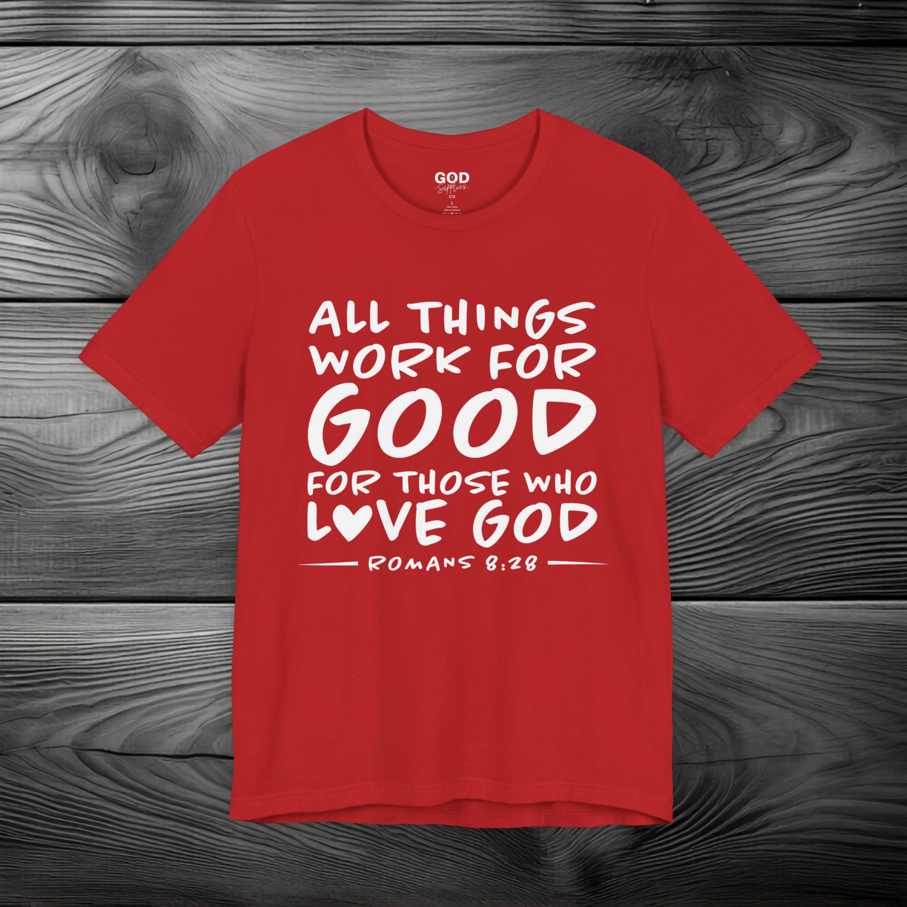 All Things Work for Good for Those Who Love God Unisex Jersey Short Sleeve Tee