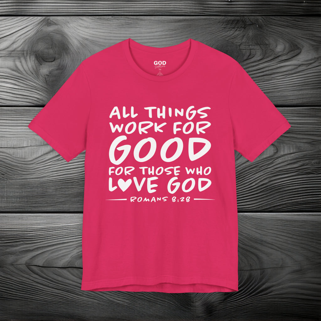 All Things Work for Good for Those Who Love God Unisex Jersey Short Sleeve Tee