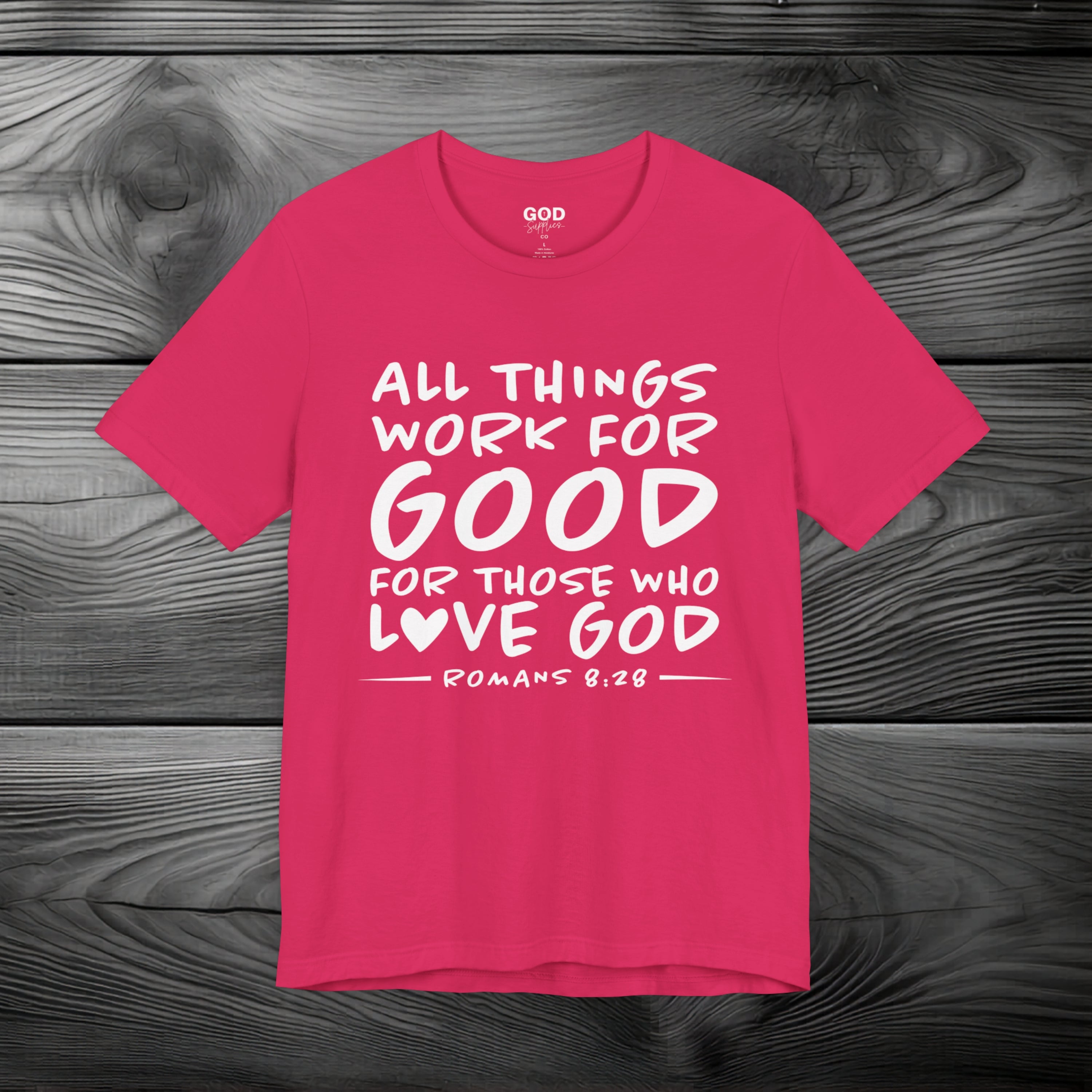 All Things Work for Good for Those Who Love God Unisex Jersey Short Sleeve Tee