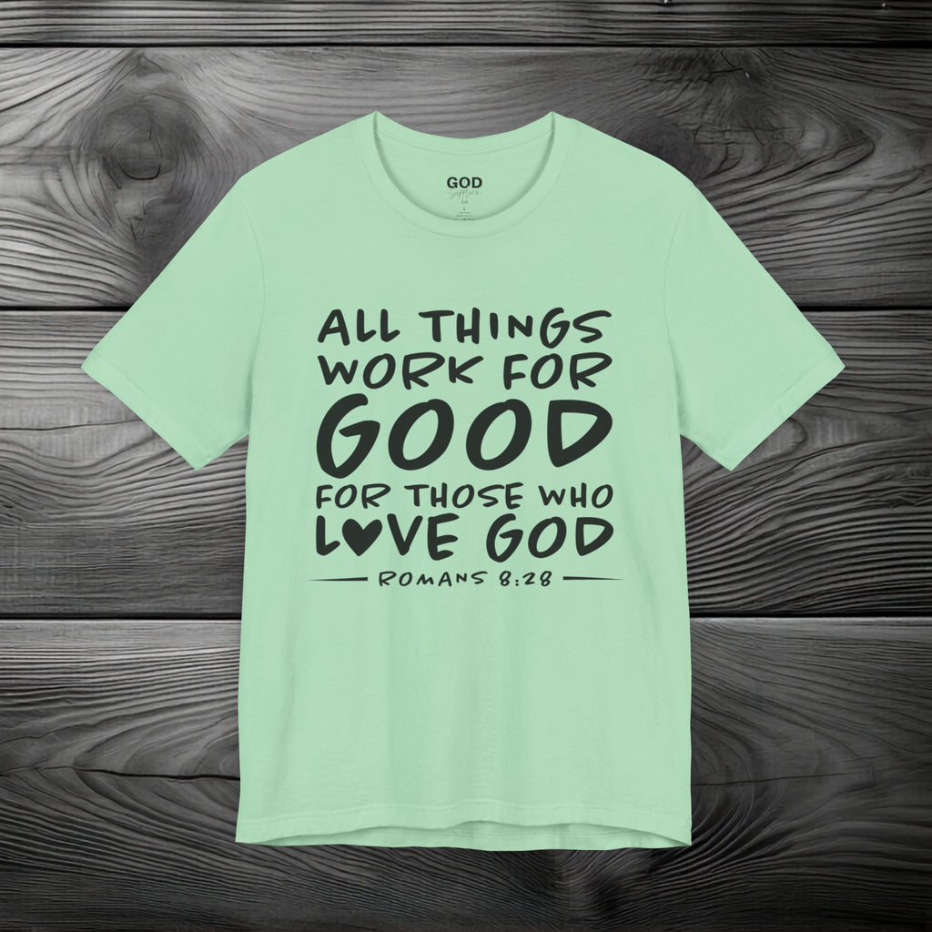 All Things Work for Good for Those Who Love God Unisex Jersey Short Sleeve Tee