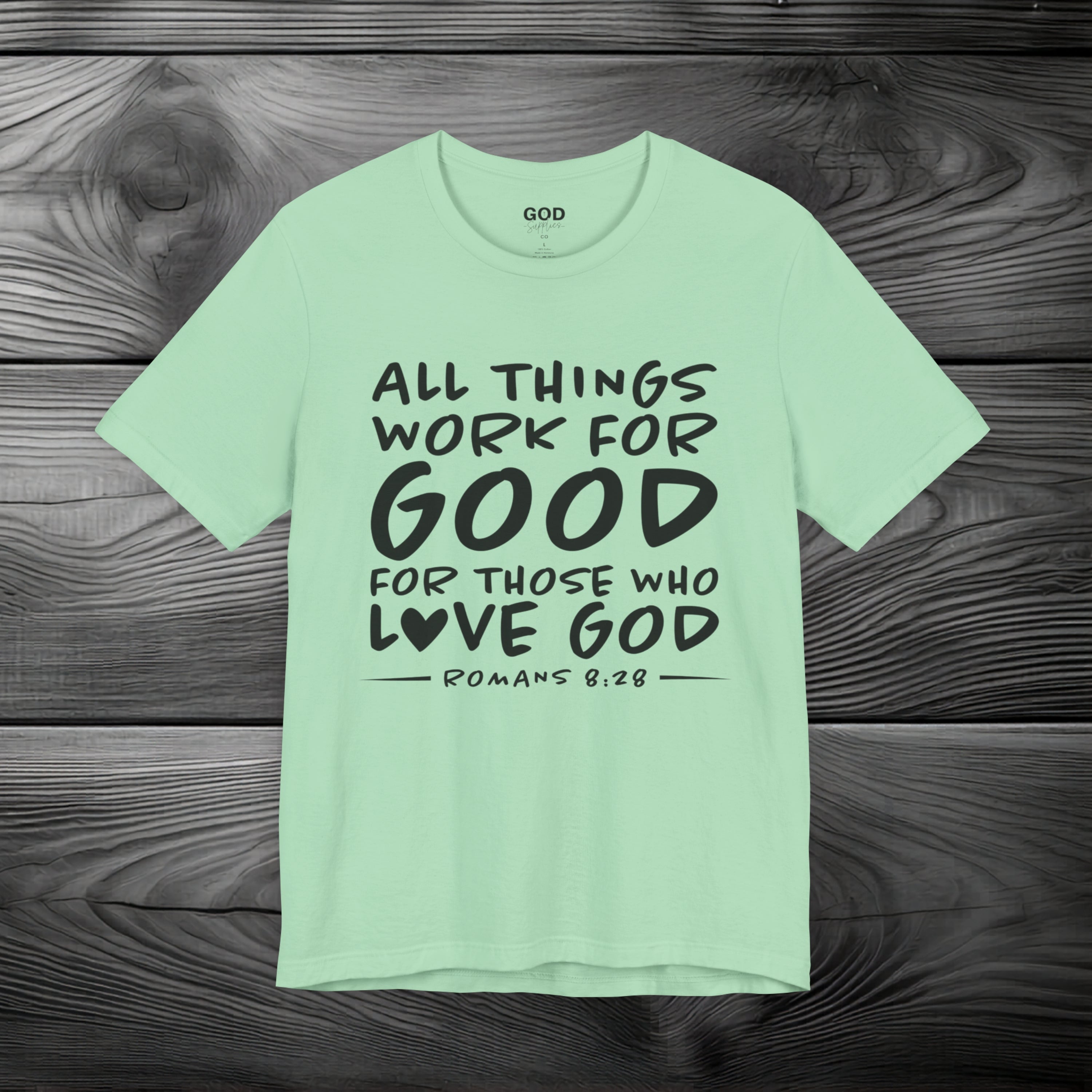 All Things Work for Good for Those Who Love God Unisex Jersey Short Sleeve Tee