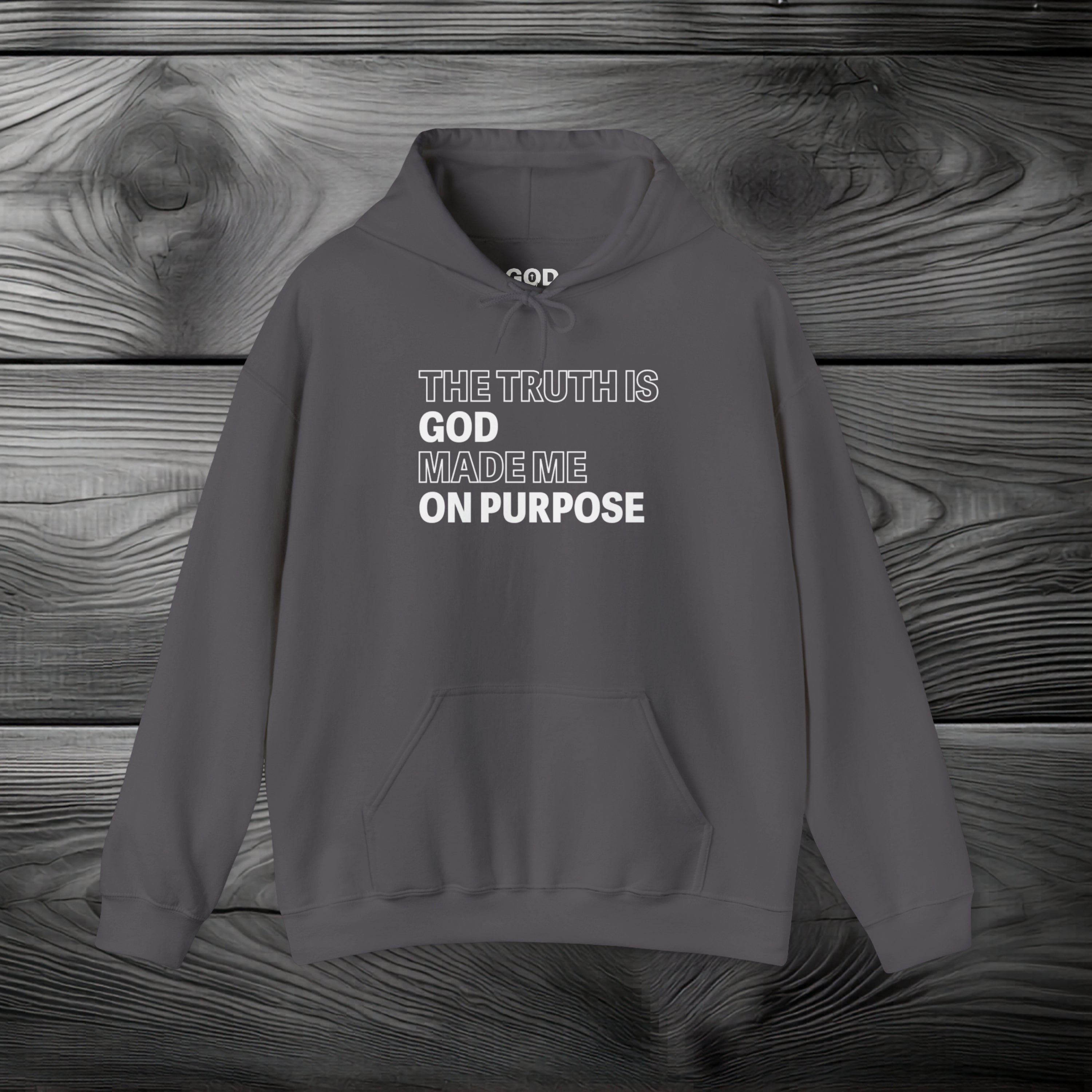 The Truth is God Made Me on Purpose Pullover Hoodie
