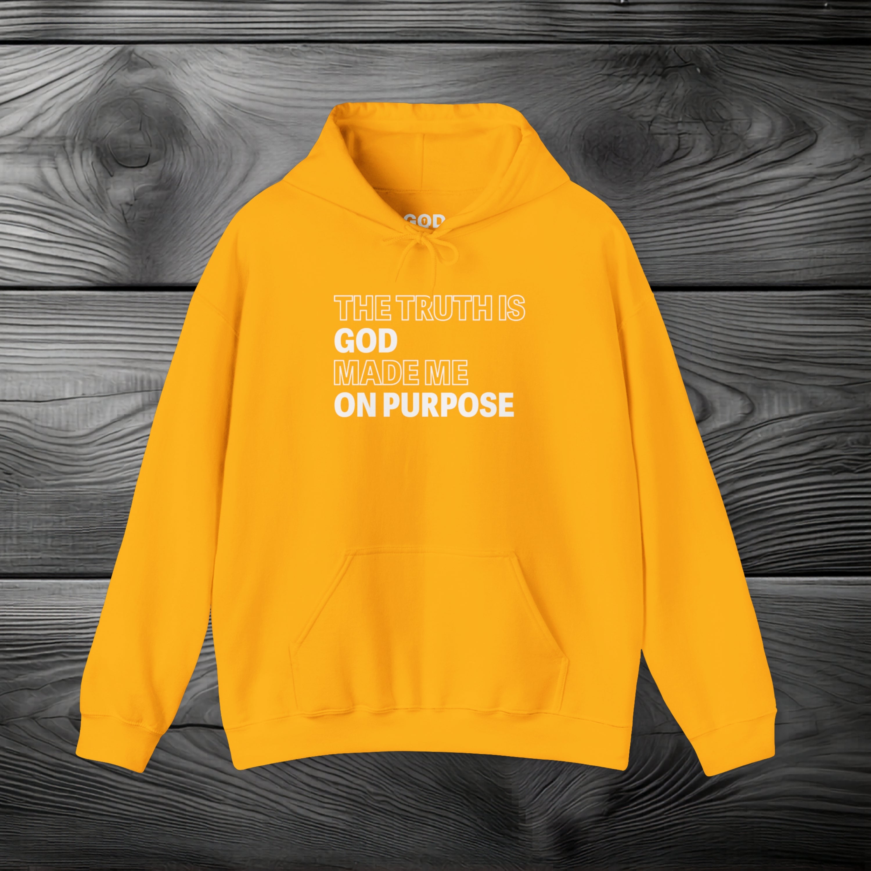 The Truth is God Made Me on Purpose Pullover Hoodie