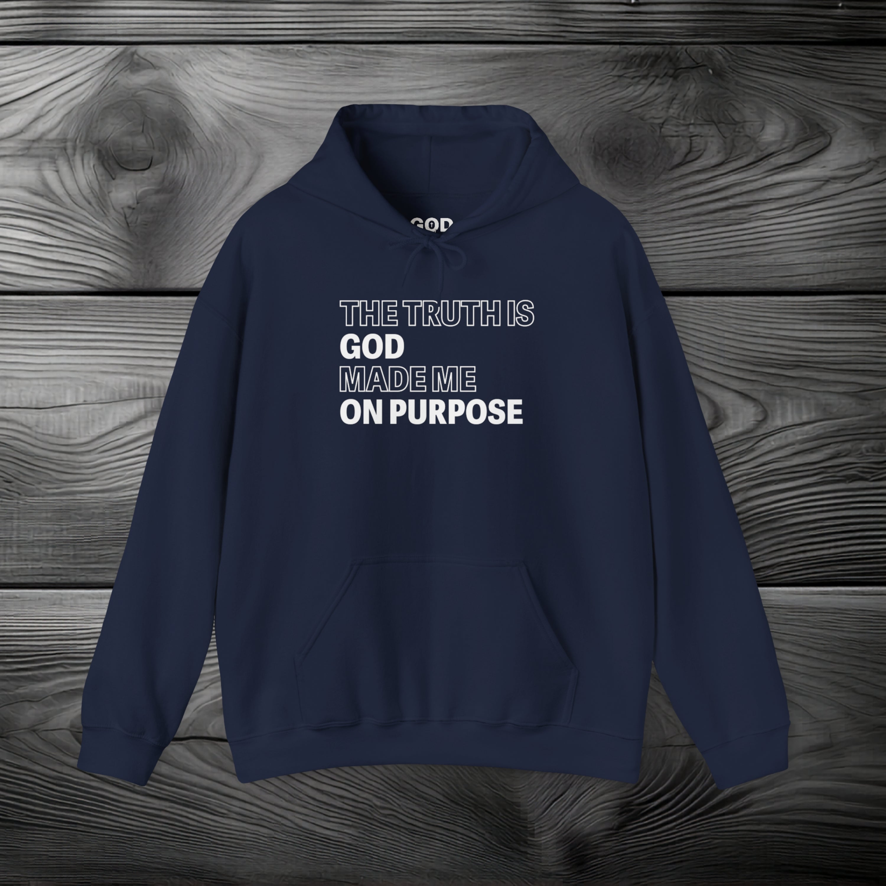 The Truth is God Made Me on Purpose Pullover Hoodie
