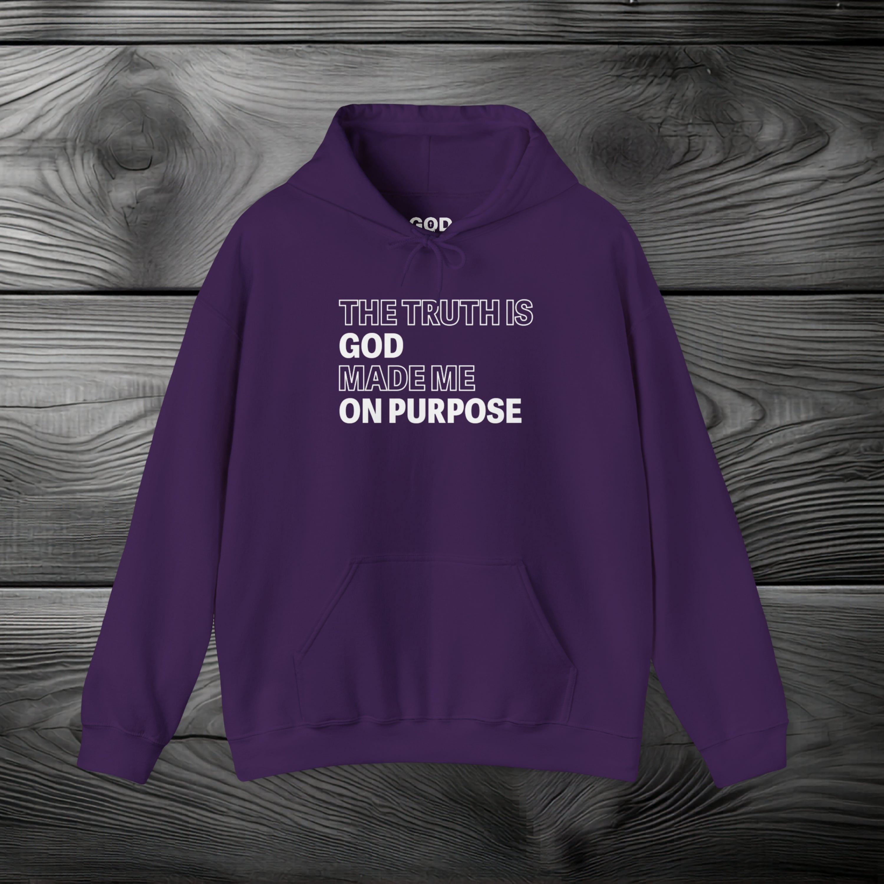 The Truth is God Made Me on Purpose Pullover Hoodie