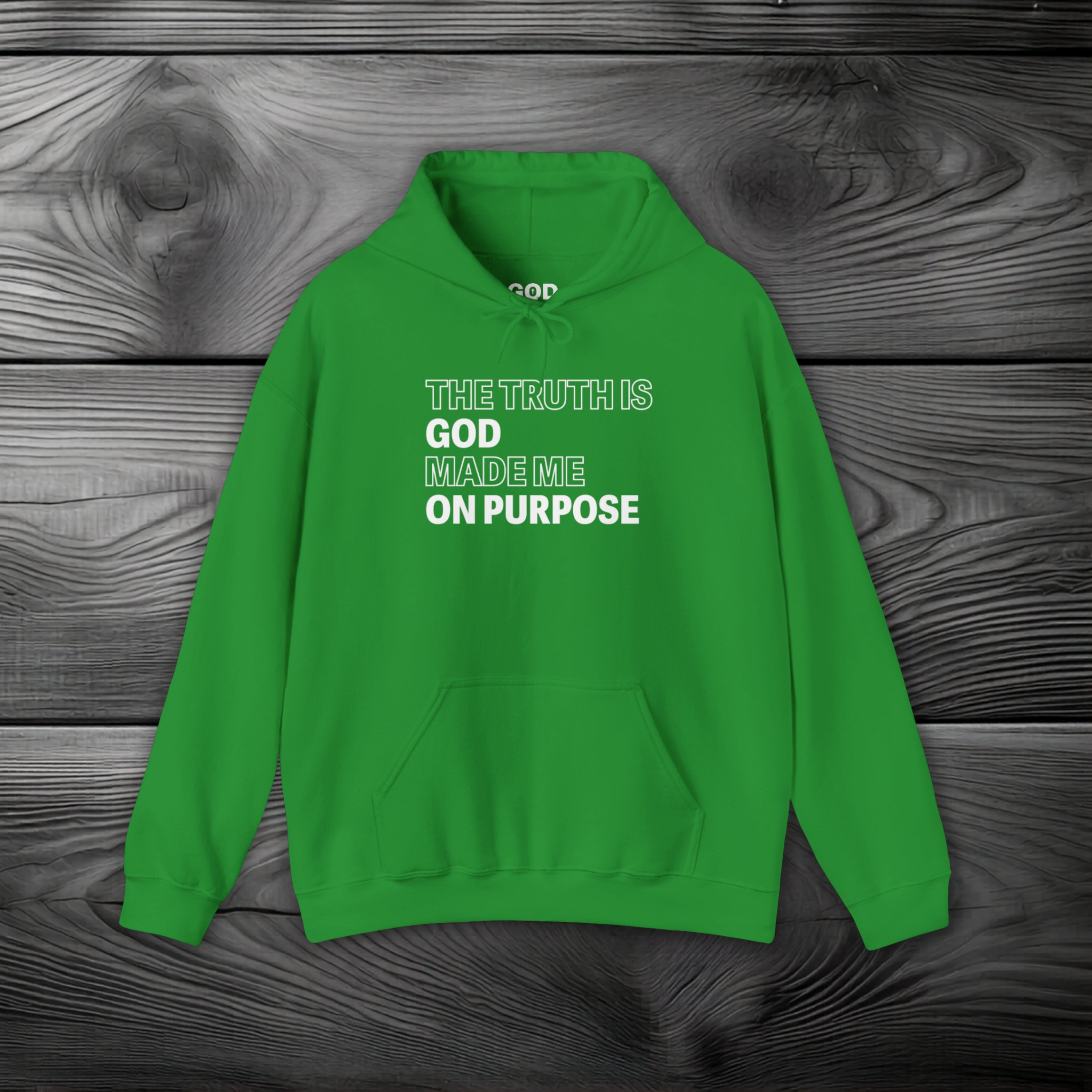 The Truth is God Made Me on Purpose Pullover Hoodie