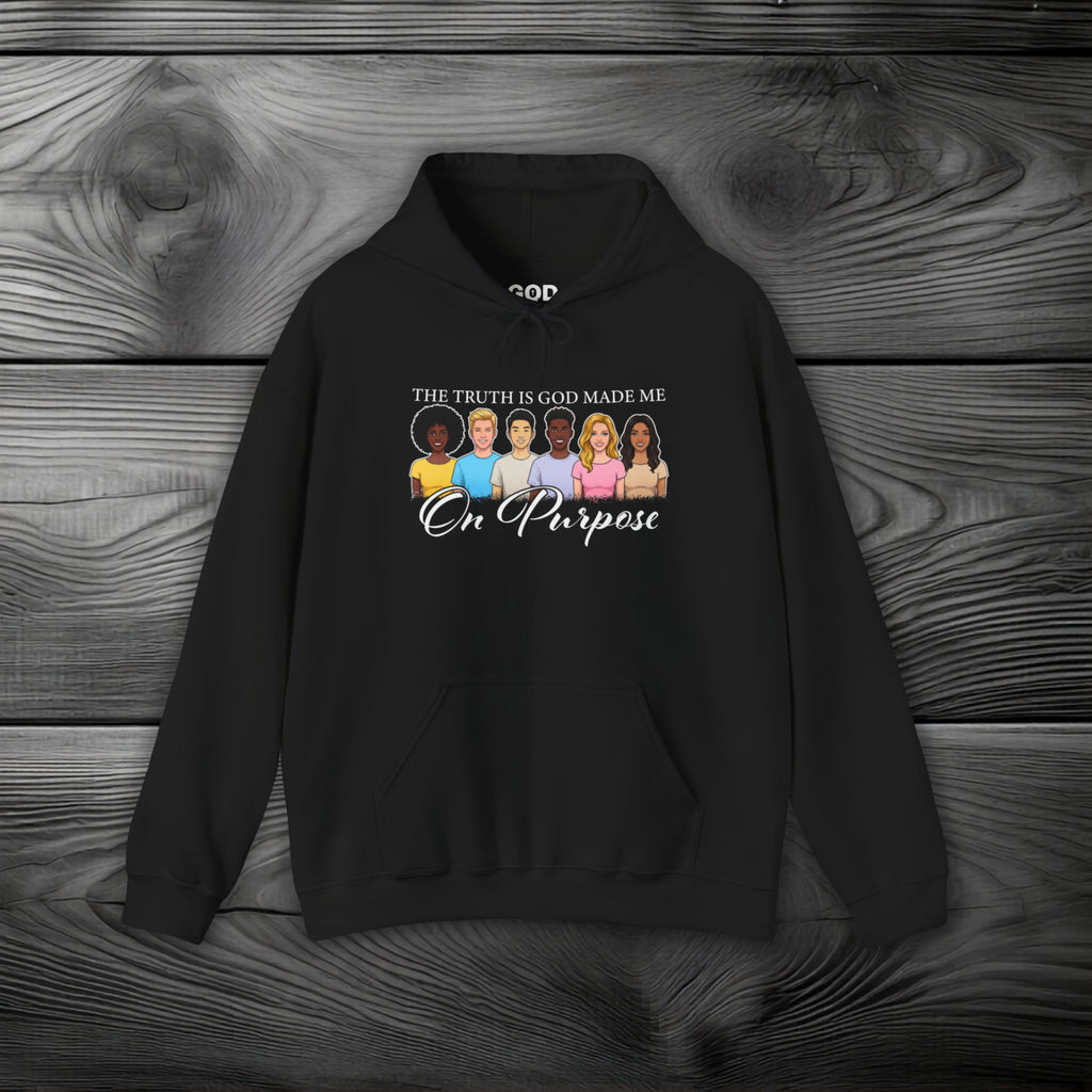 The Truth is God Made Me on Purpose Pullover Hoodie
