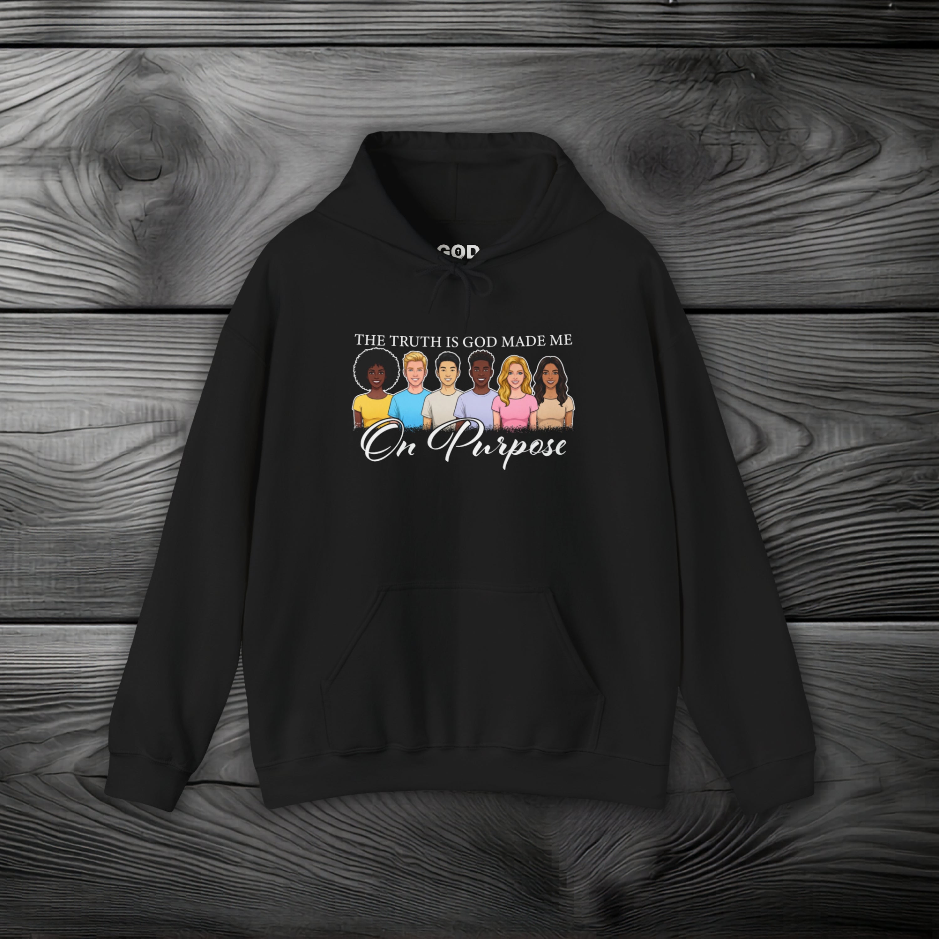 The Truth is God Made Me on Purpose Pullover Hoodie