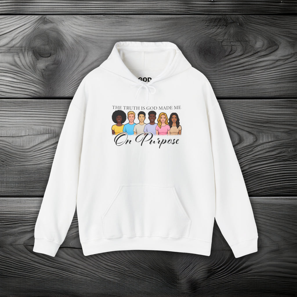 The Truth is God Made Me on Purpose Pullover Hoodie