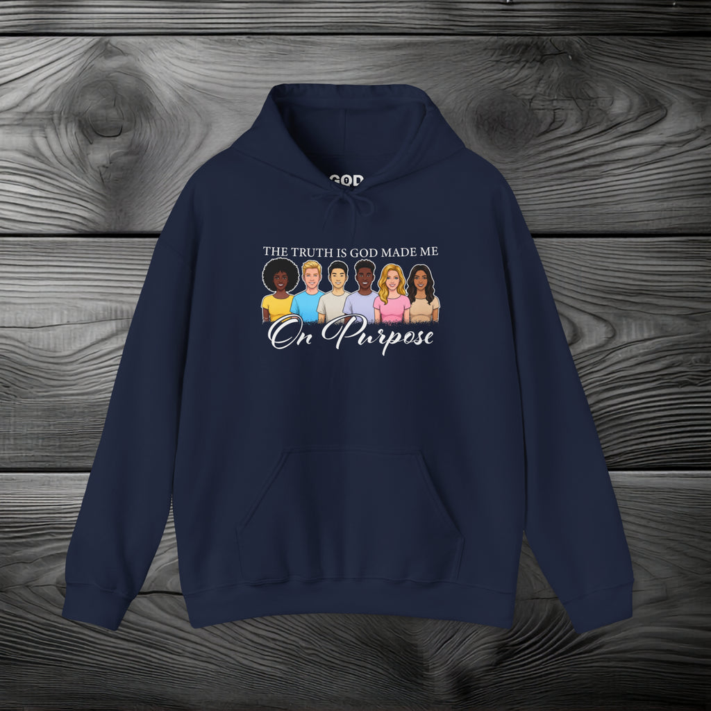 The Truth is God Made Me on Purpose Pullover Hoodie