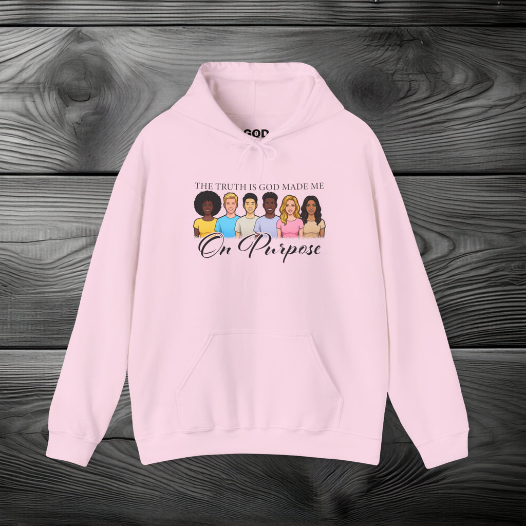 The Truth is God Made Me on Purpose Pullover Hoodie