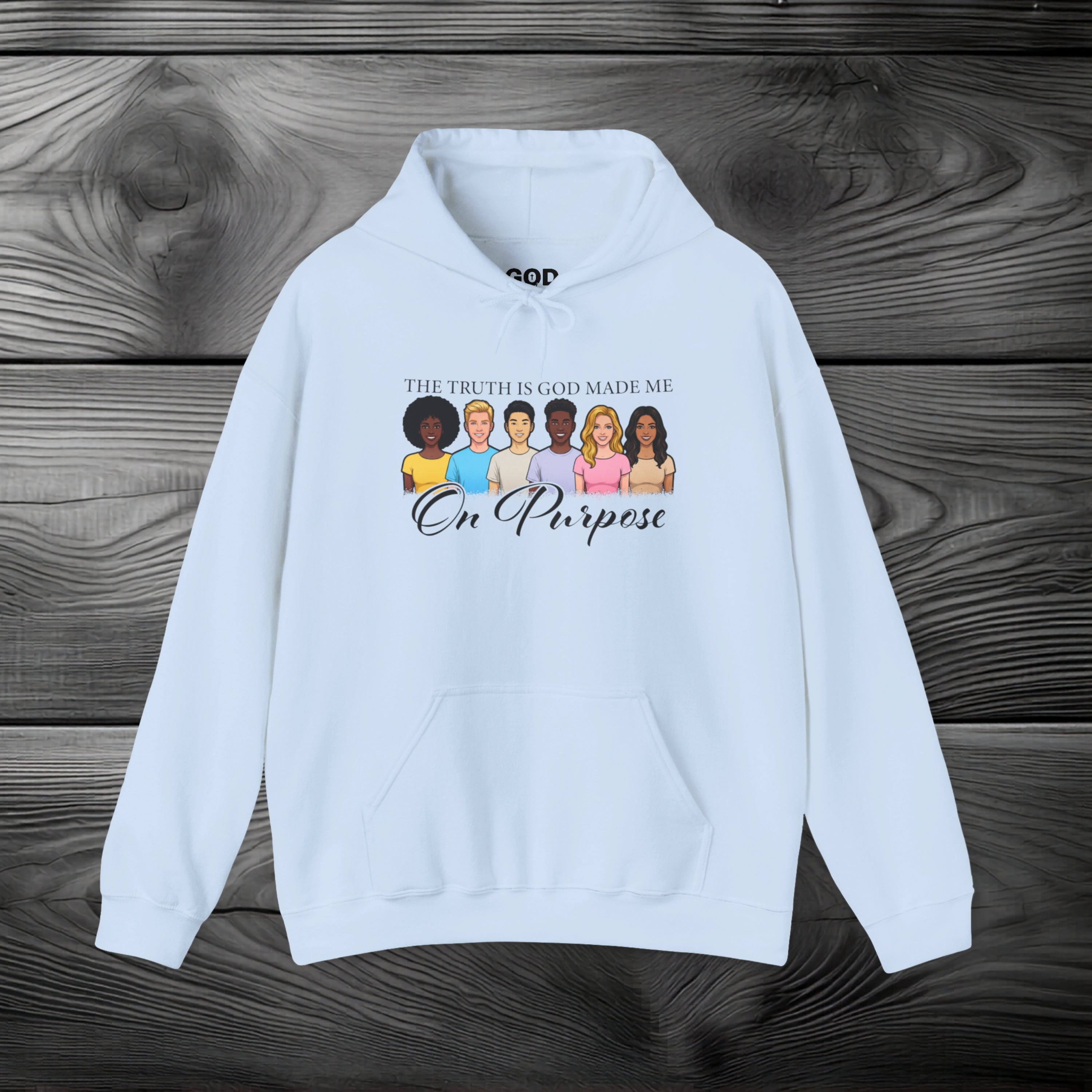 The Truth is God Made Me on Purpose Pullover Hoodie