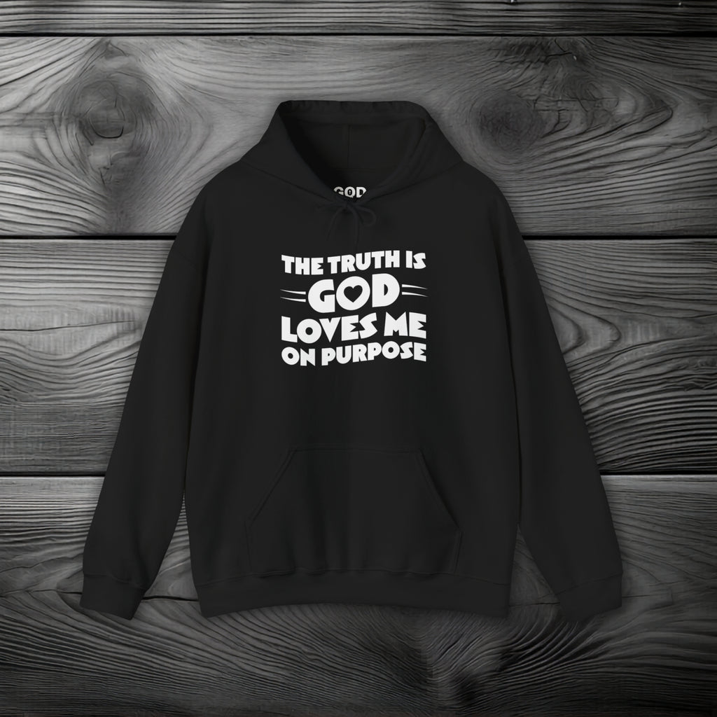 The Truth is God Loves Me on Purpose Pullover Hoodie