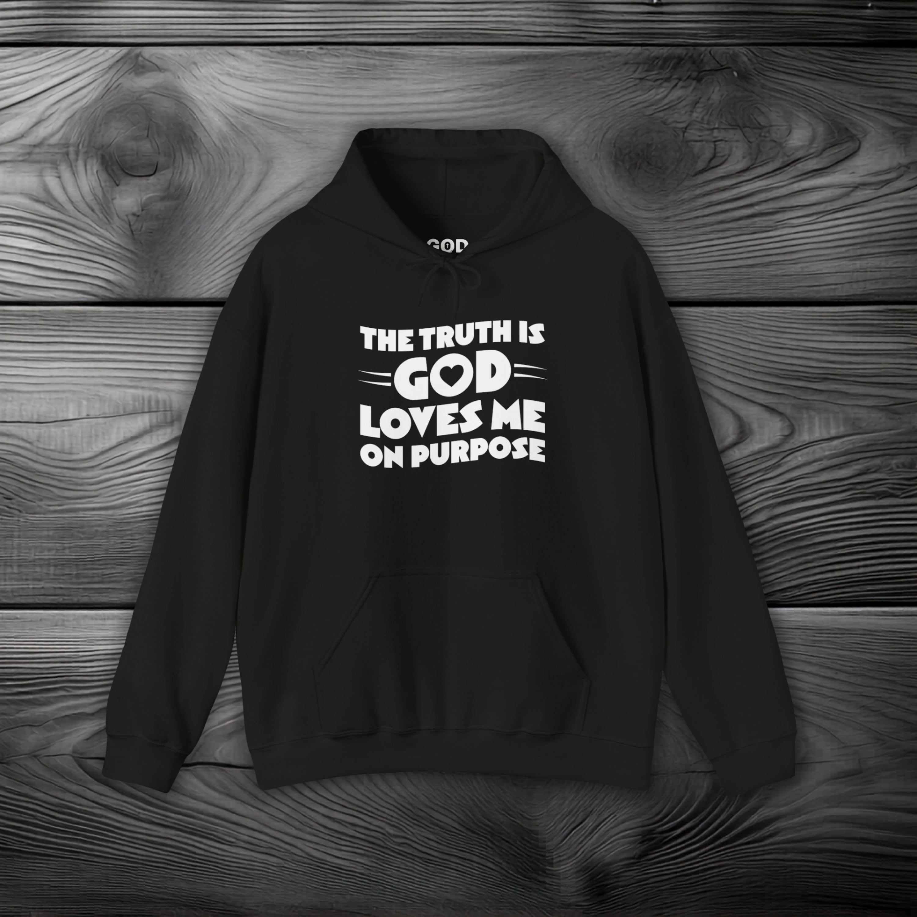 The Truth is God Loves Me on Purpose Pullover Hoodie