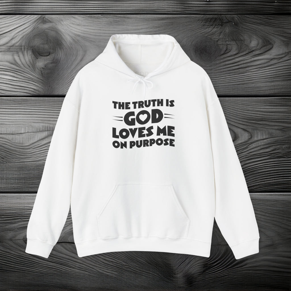 The Truth is God Loves Me on Purpose Pullover Hoodie