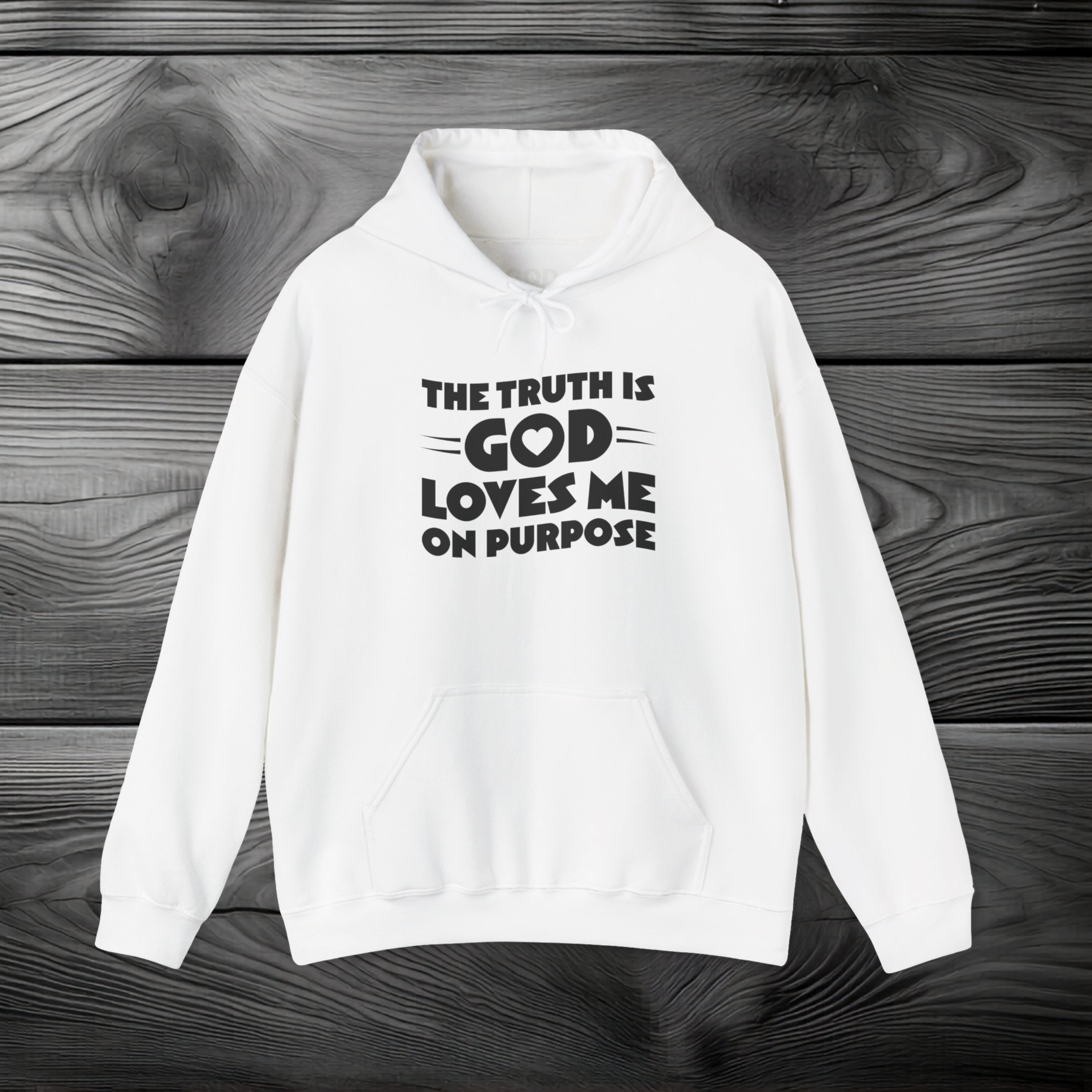 The Truth is God Loves Me on Purpose Pullover Hoodie