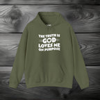 The Truth is God Loves Me on Purpose Pullover Hoodie