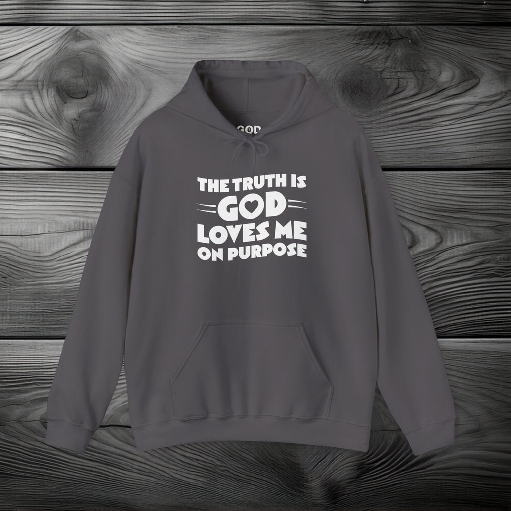 The Truth is God Loves Me on Purpose Pullover Hoodie