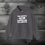 The Truth is God Loves Me on Purpose Pullover Hoodie