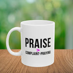 Praise > Complaint-Praying Coffee Mug