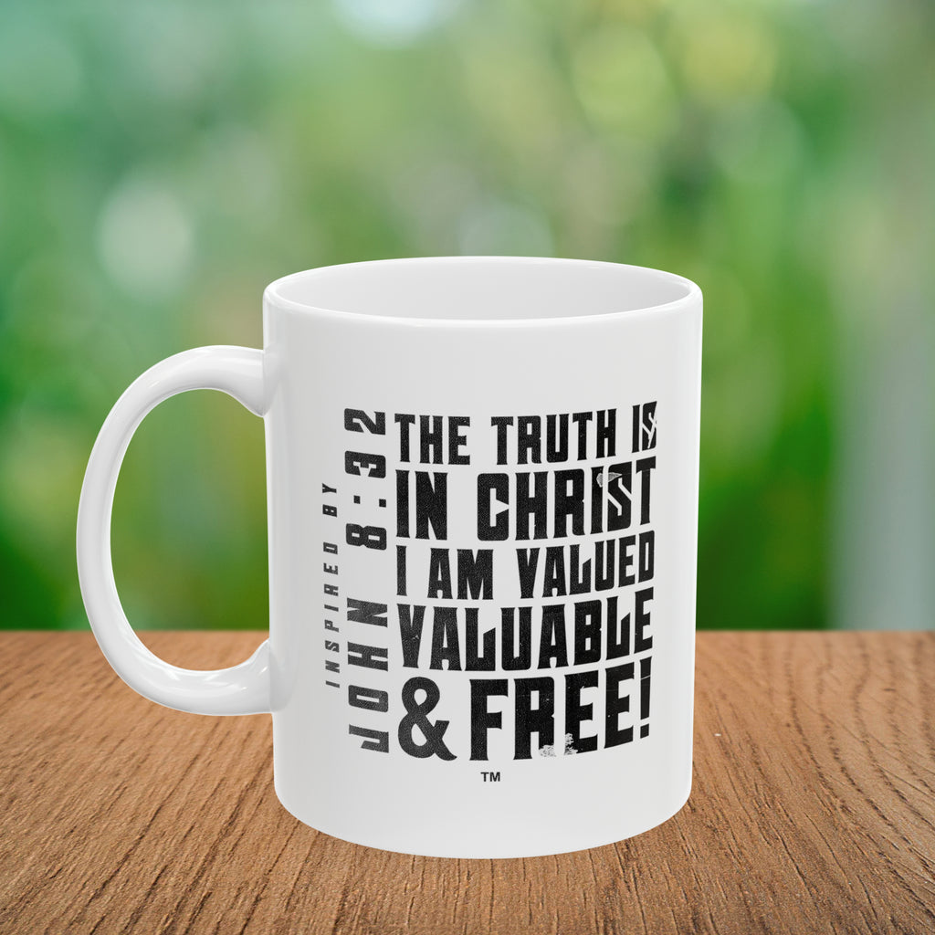 The Truth is in Christ I Am Valued Coffee Mug