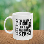The Truth is in Christ I Am Valued Coffee Mug