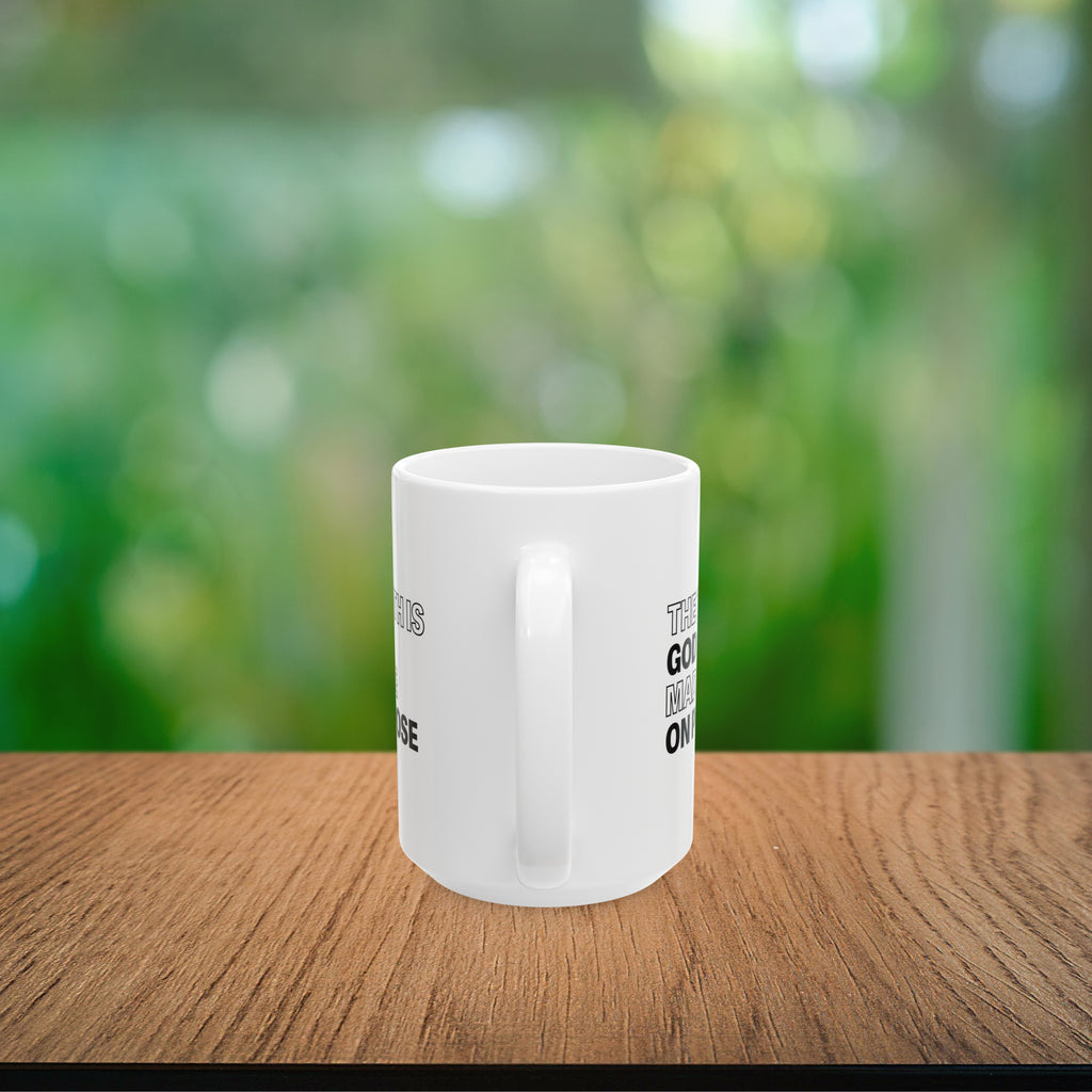 The Truth is God Made Me on Purpose Coffee Mug