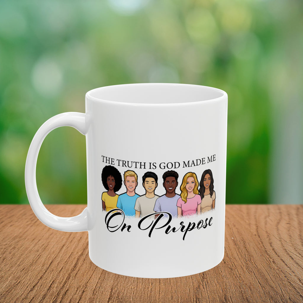 The Truth is God Made Me on Purpose Coffee Mug