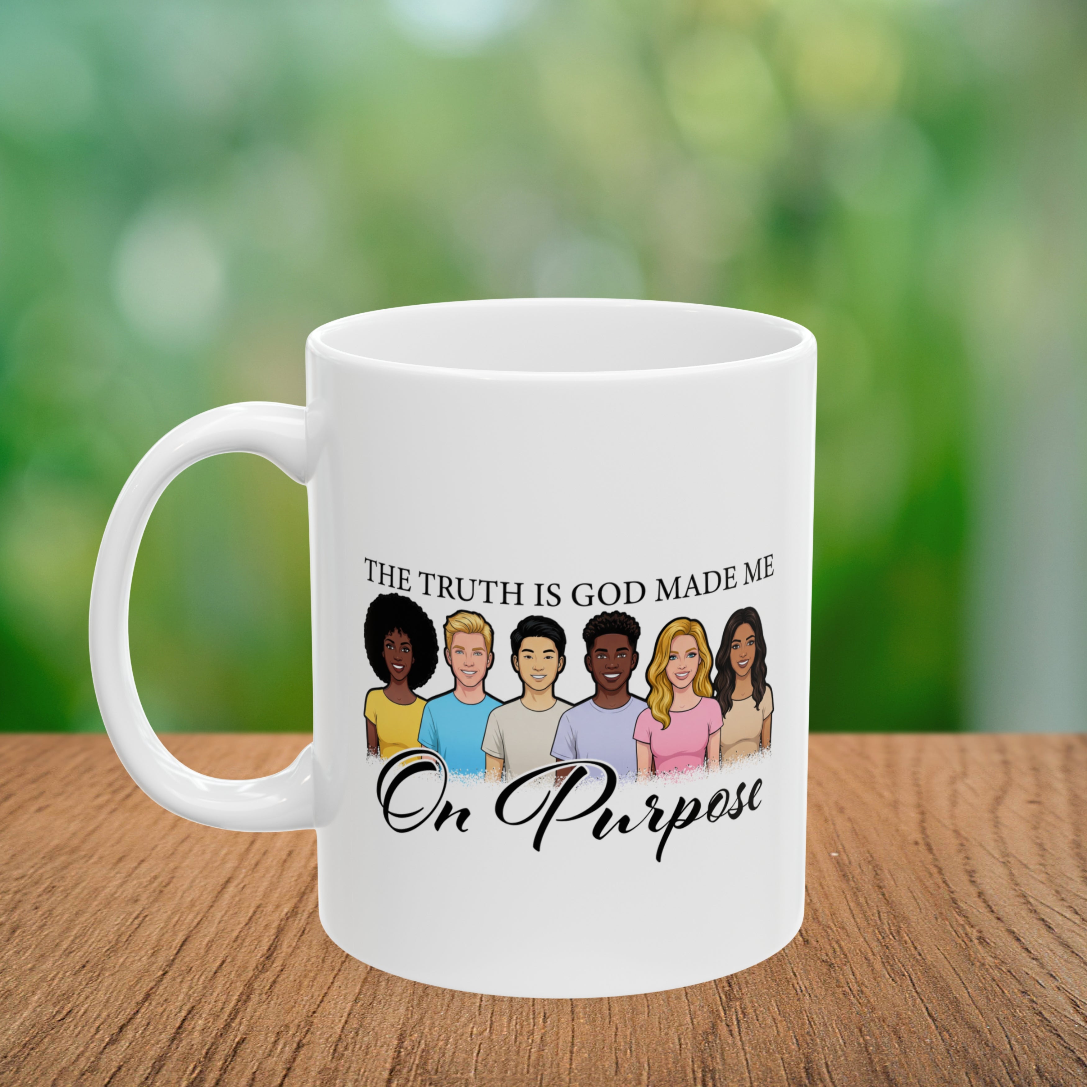 The Truth is God Made Me on Purpose Coffee Mug