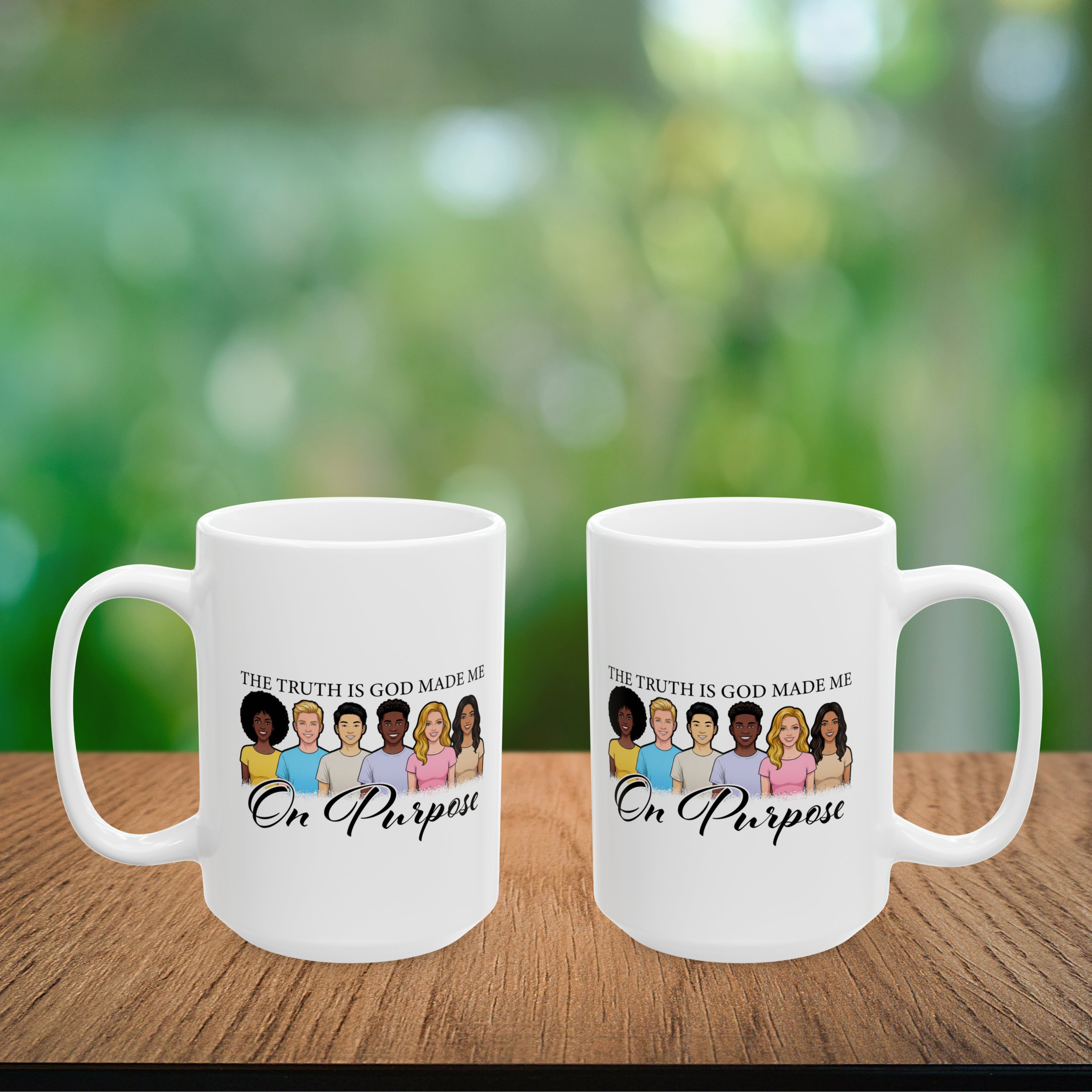 The Truth is God Made Me on Purpose Coffee Mug