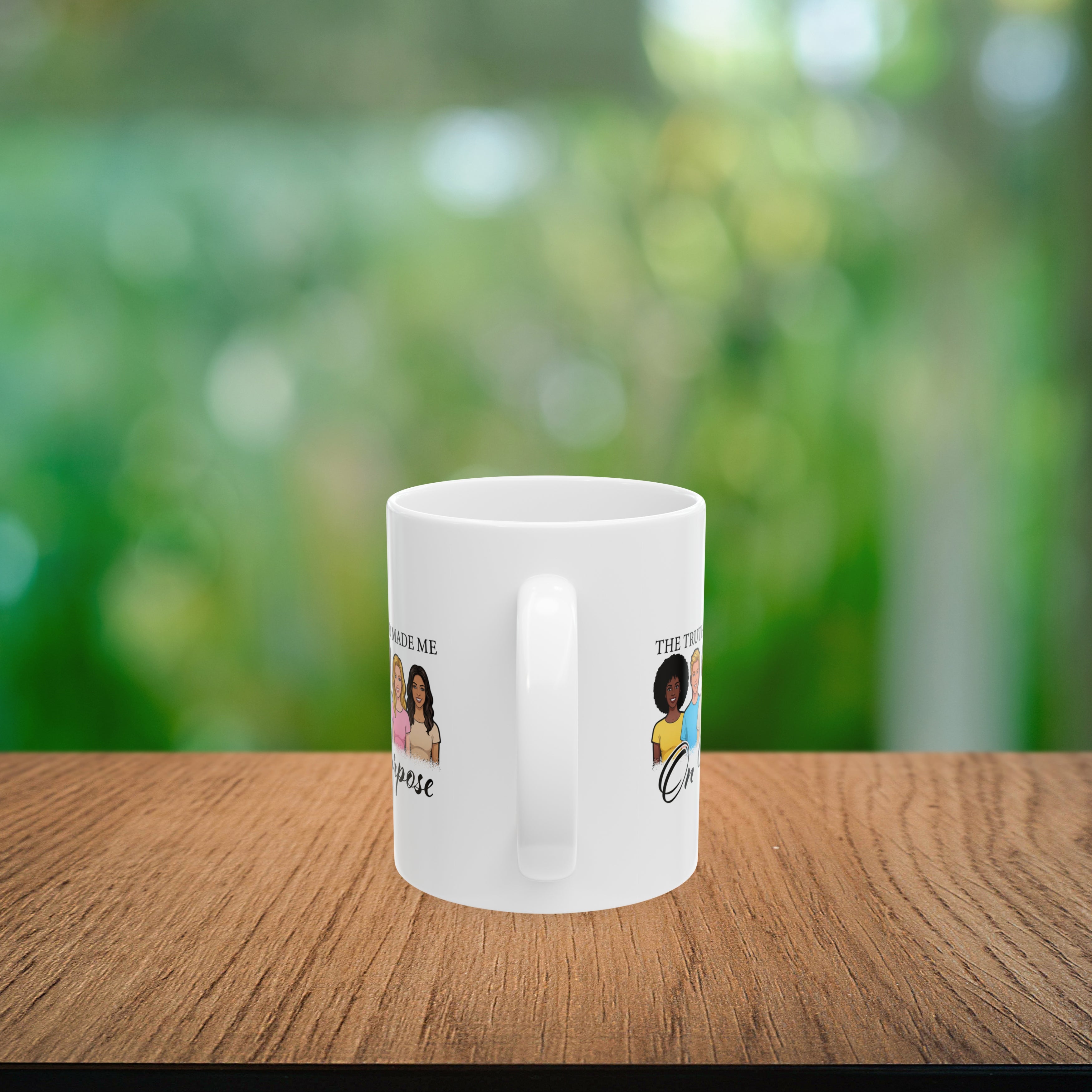 The Truth is God Made Me on Purpose Coffee Mug
