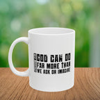 God Can Do Far More than We Ask or Imagine Coffee Mug