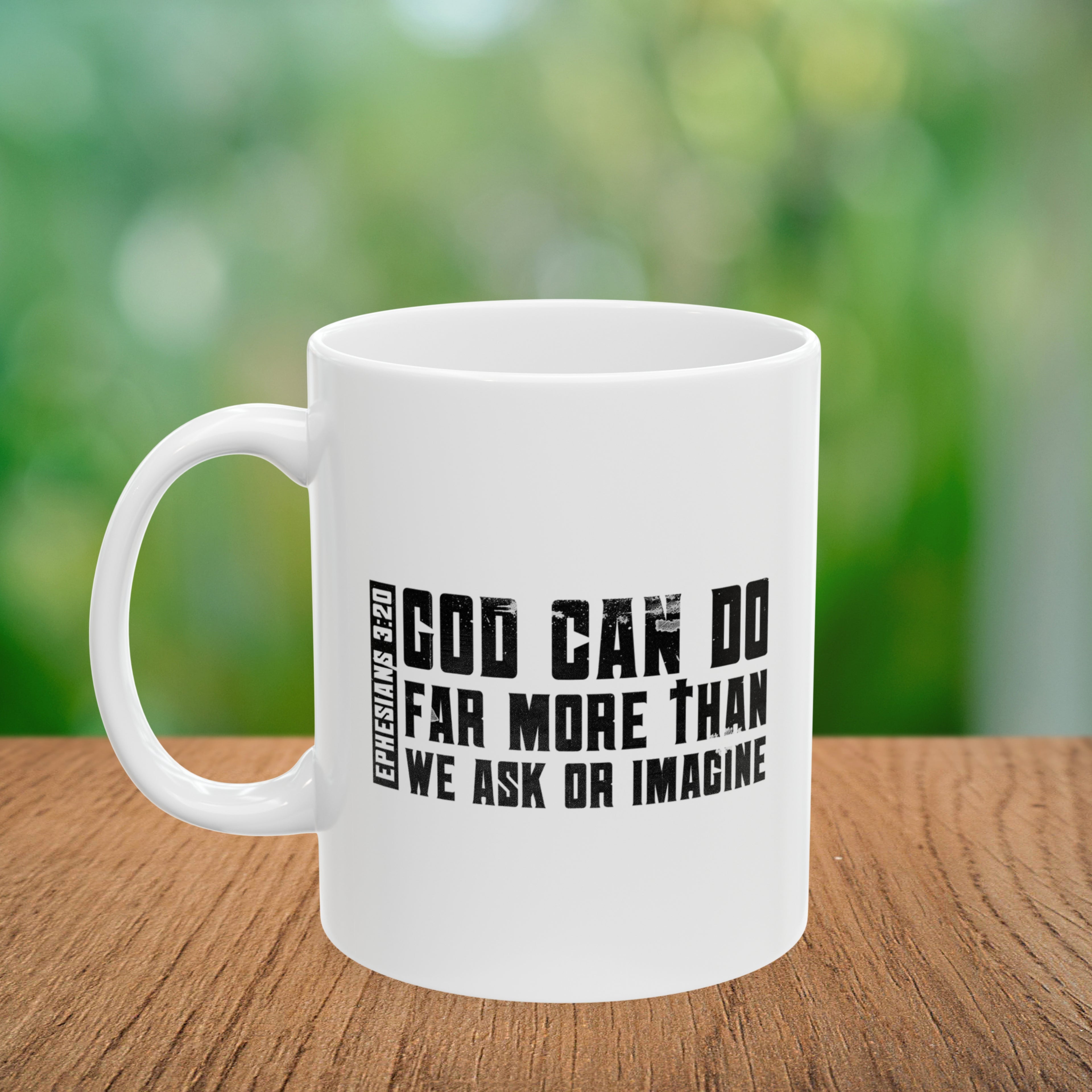 God Can Do Far More than We Ask or Imagine Coffee Mug