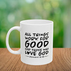 All Things Work for Good for Those Who Love God Coffee Mug