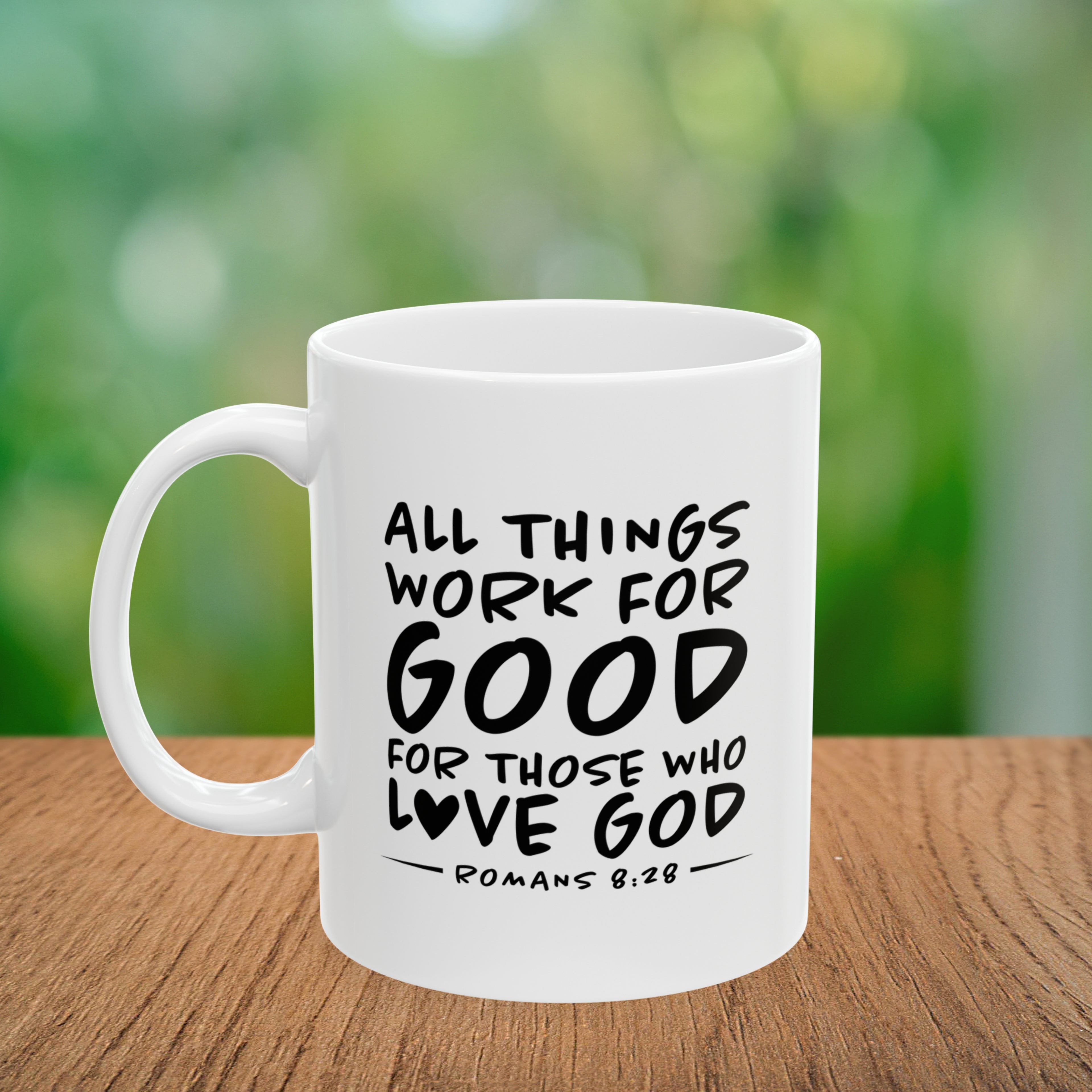 All Things Work for Good for Those Who Love God Coffee Mug