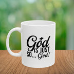 God Is Just So... God! Coffee Mug