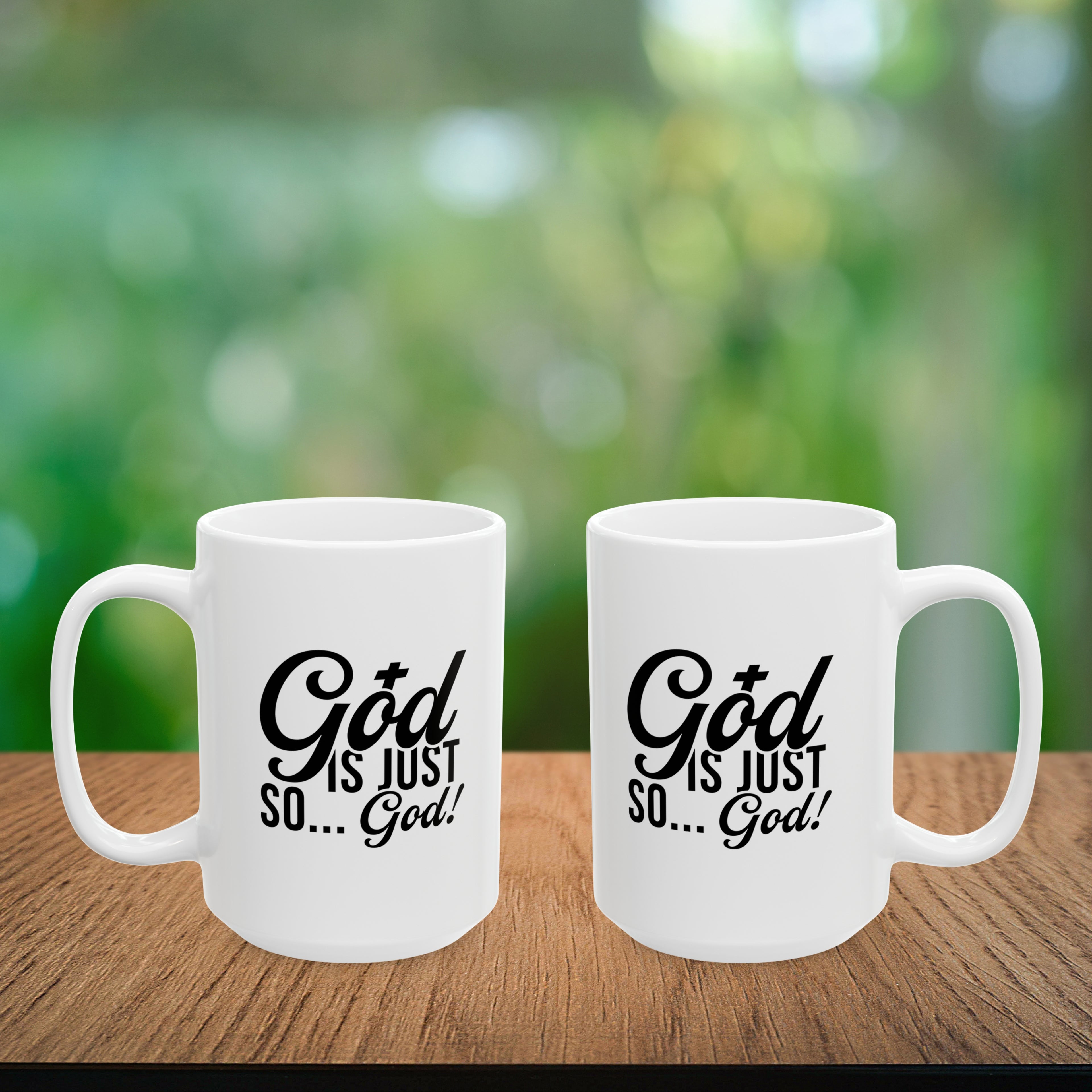 God Is Just So... God! Coffee Mug