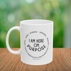 I Am Here On Purpose Coffee Mug