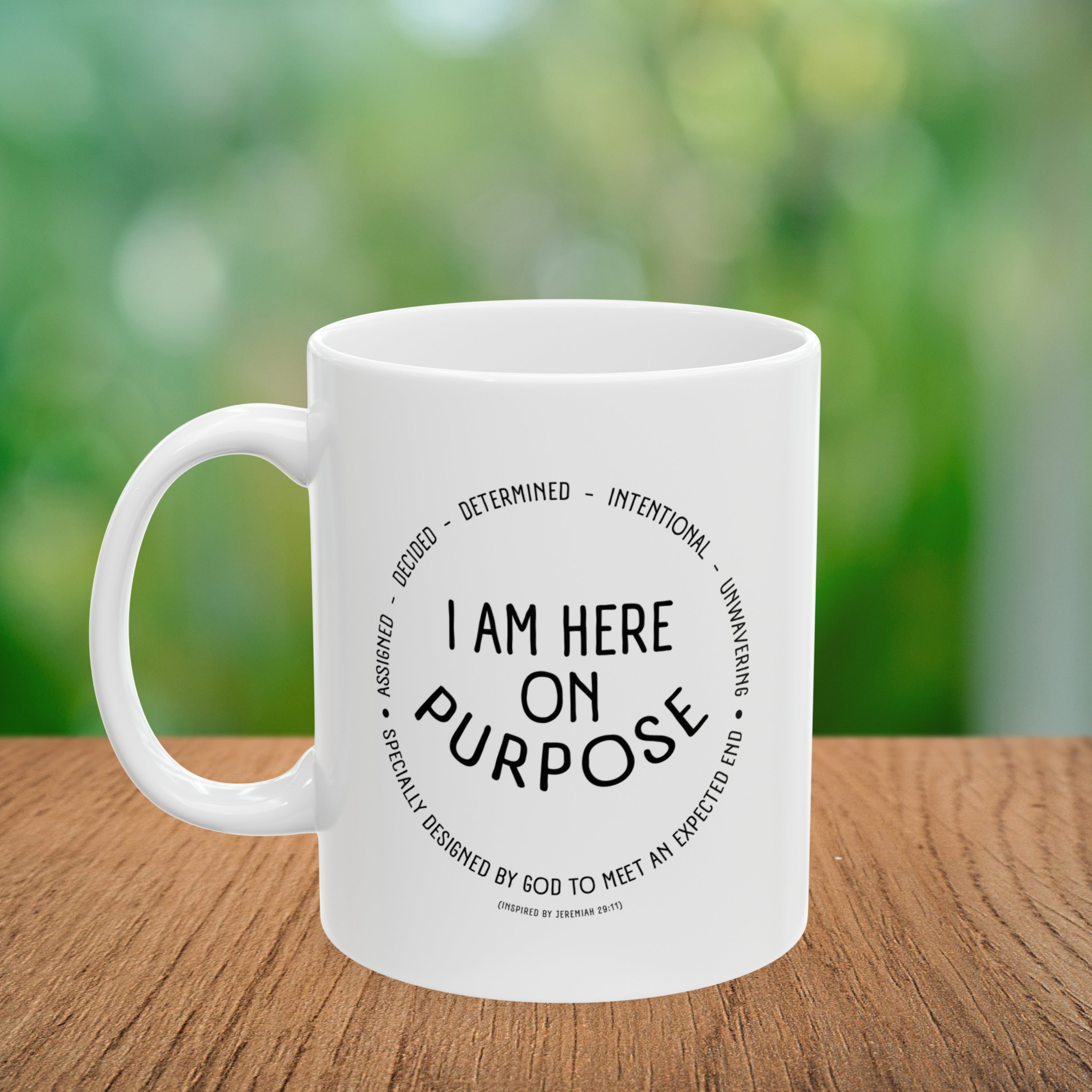 I Am Here On Purpose Coffee Mug