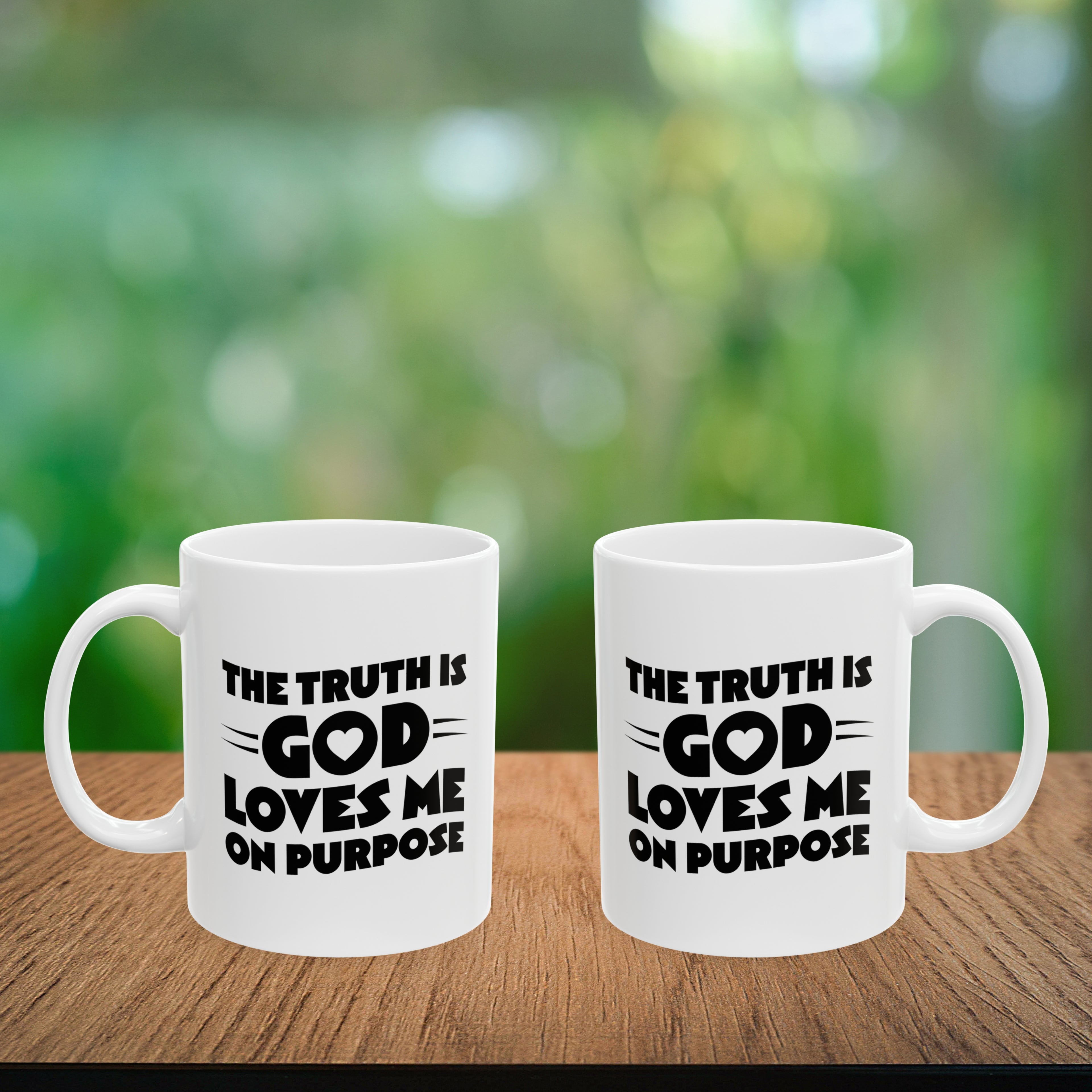The Truth is God Loves Me on Purpose Coffee Mug
