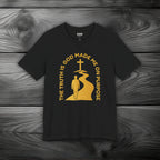 The Truth Is God Made Me On Purpose Unisex Jersey Short Sleeve Tee