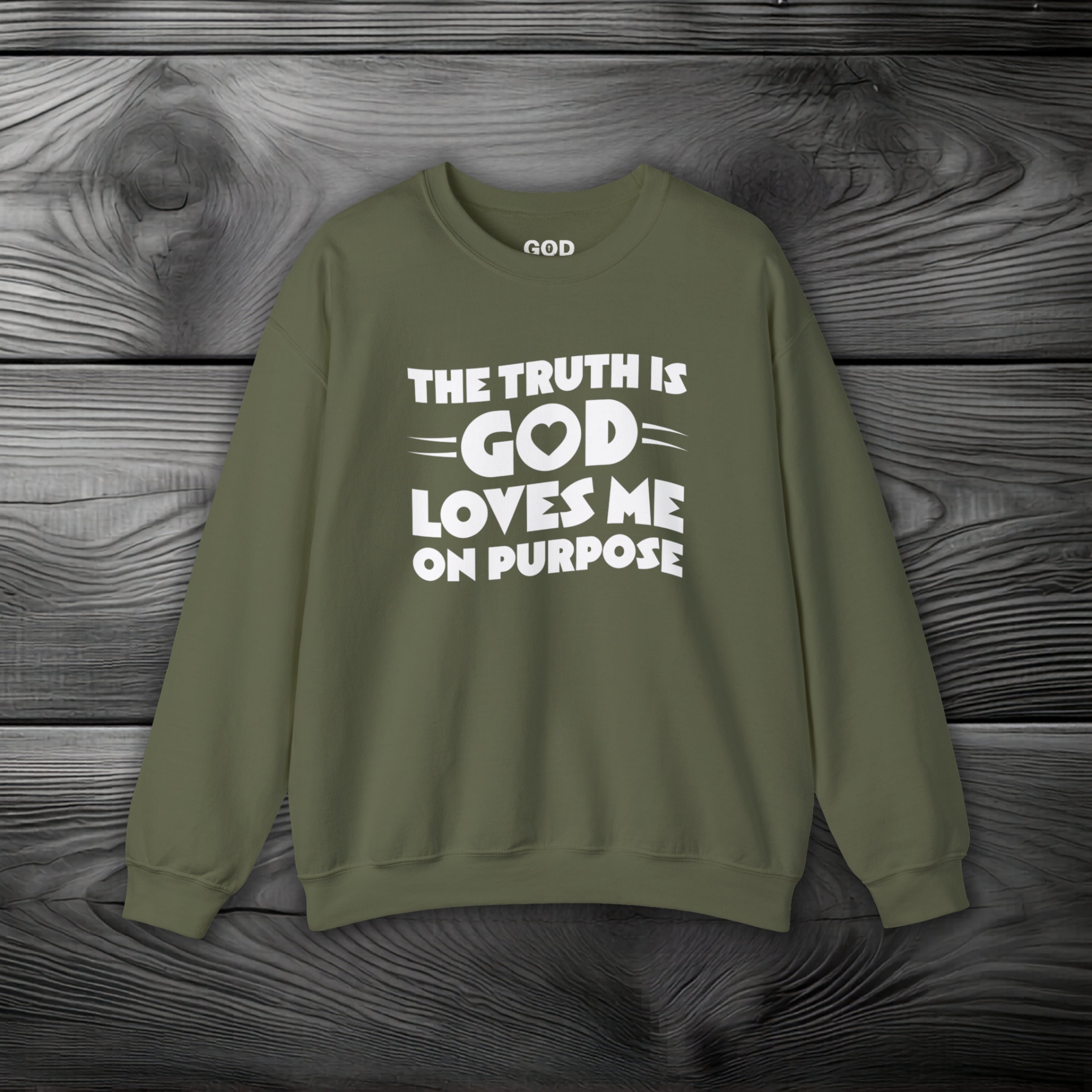 The Truth is God Loves Me on Purpose Crewneck Sweatshirt