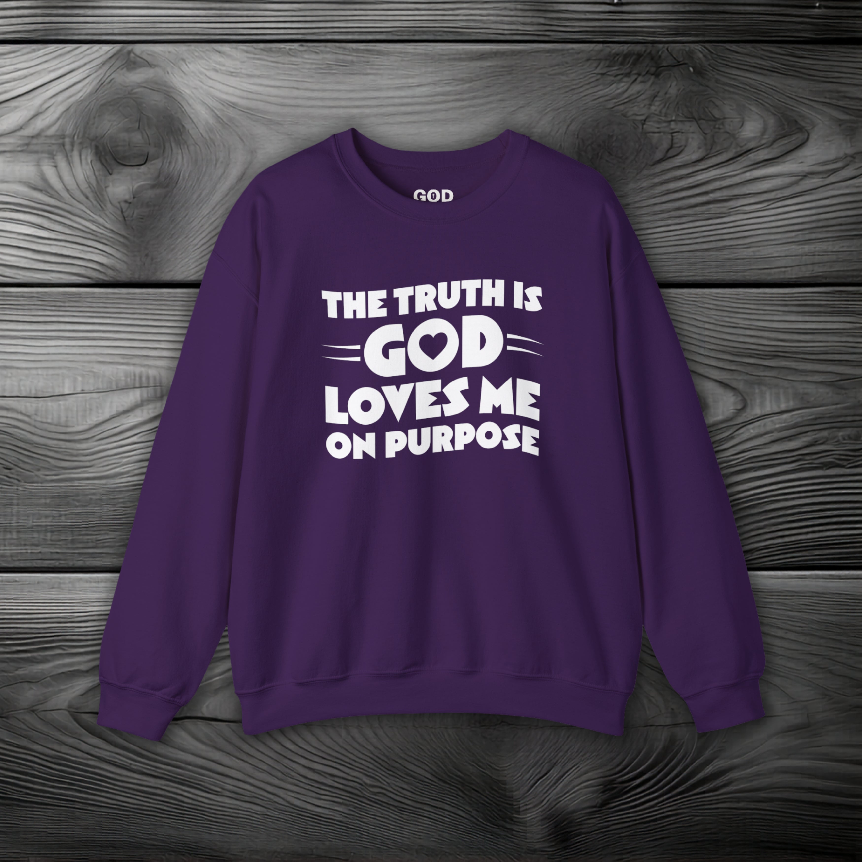 The Truth is God Loves Me on Purpose Crewneck Sweatshirt