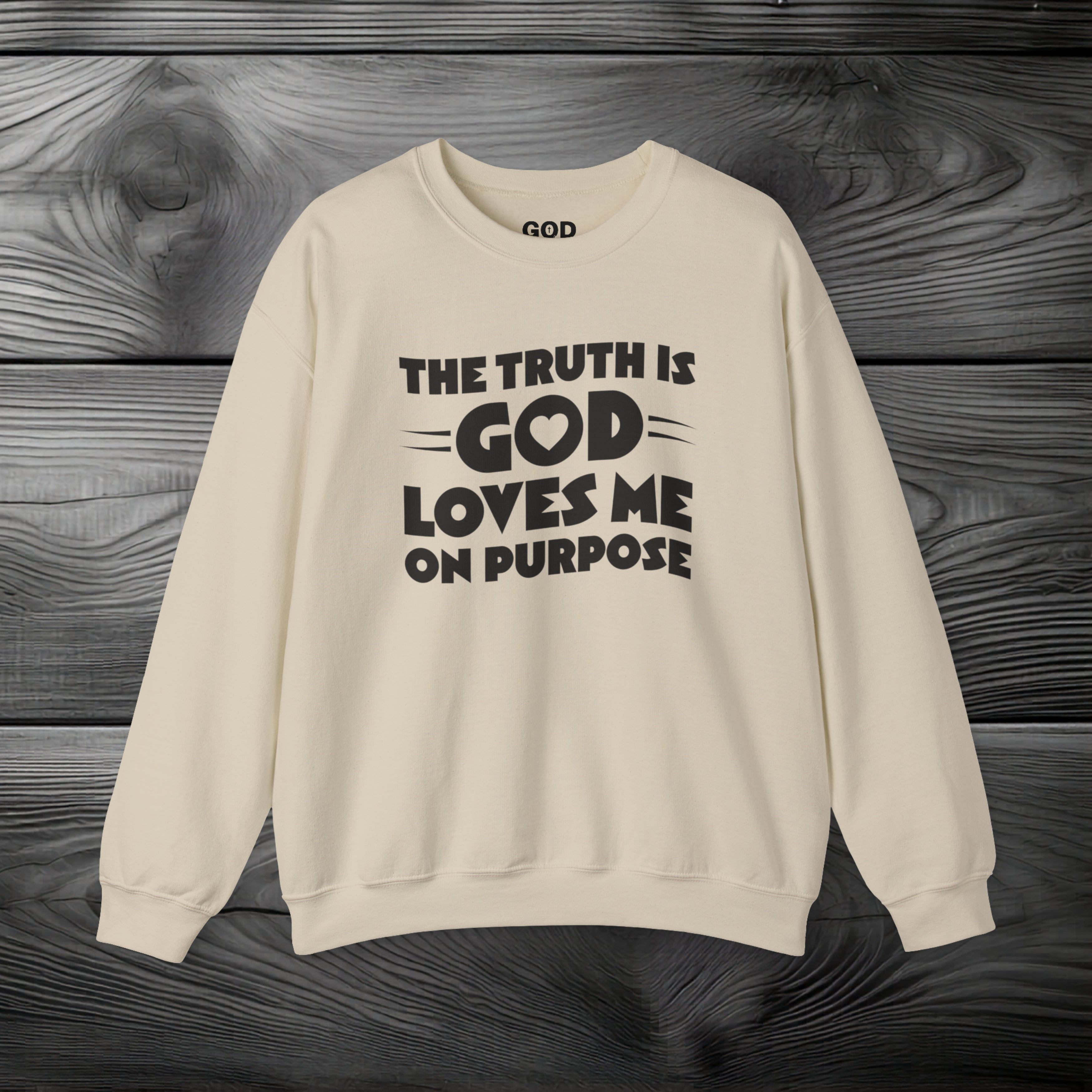 The Truth is God Loves Me on Purpose Crewneck Sweatshirt