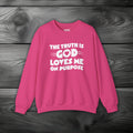 The Truth is God Loves Me on Purpose Crewneck Sweatshirt