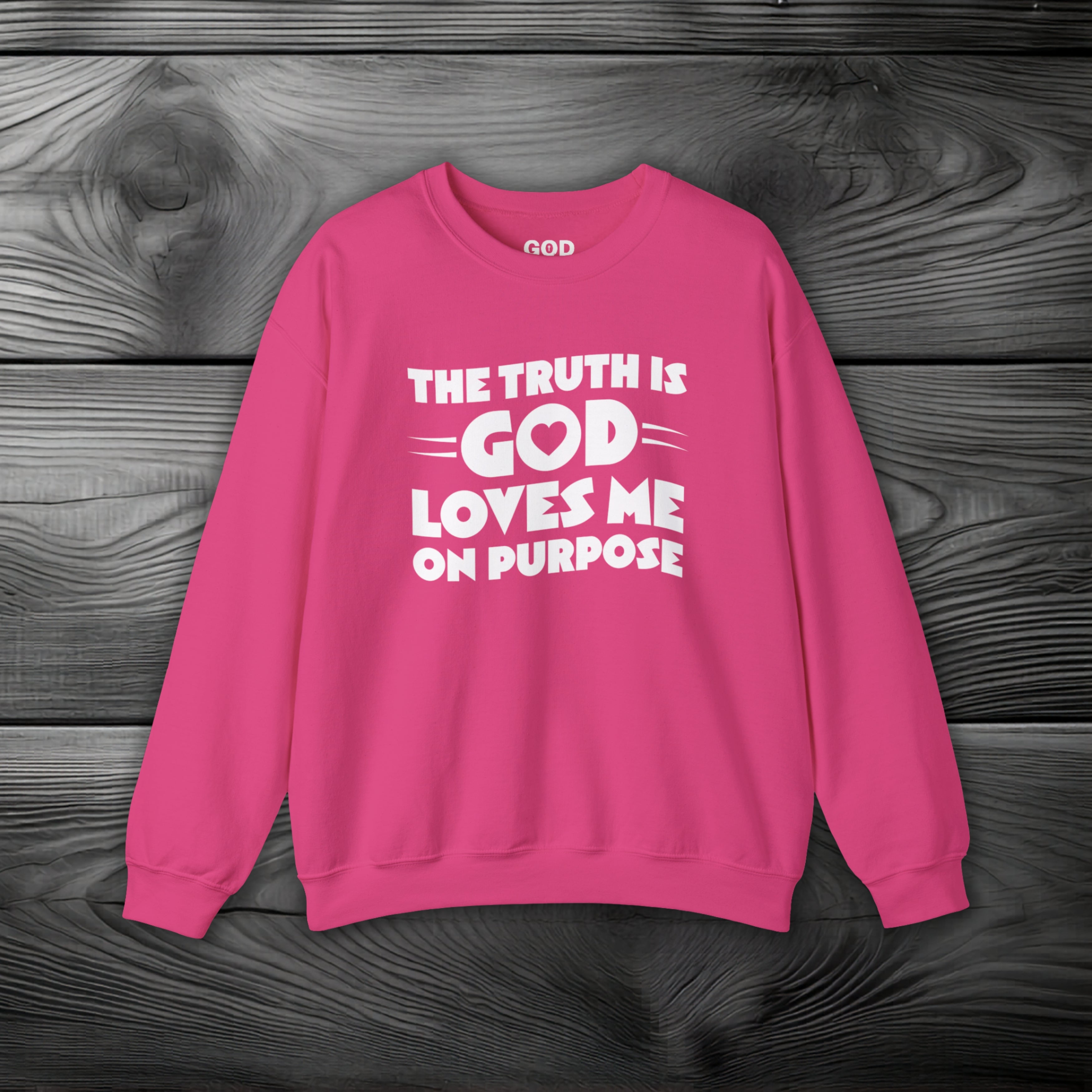 The Truth is God Loves Me on Purpose Crewneck Sweatshirt
