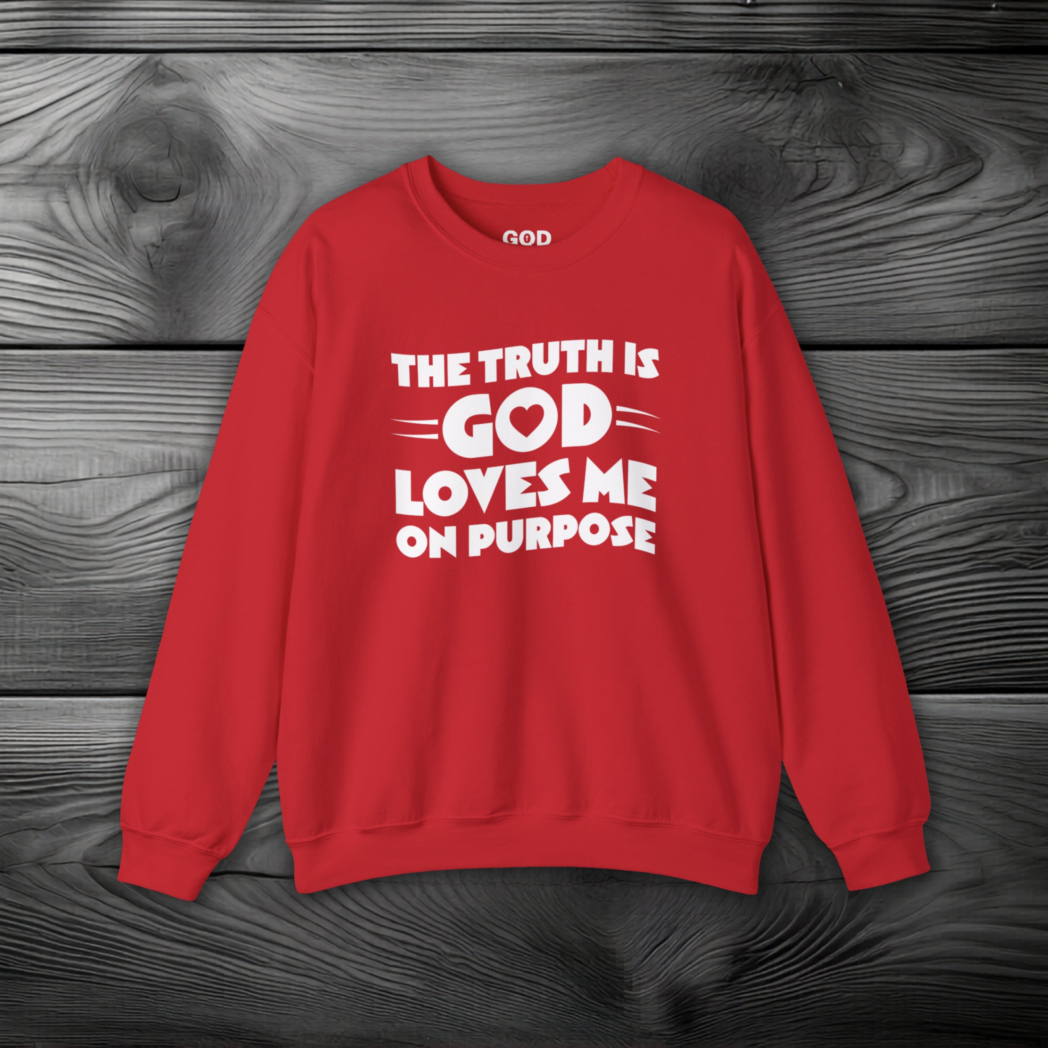The Truth is God Loves Me on Purpose Crewneck Sweatshirt