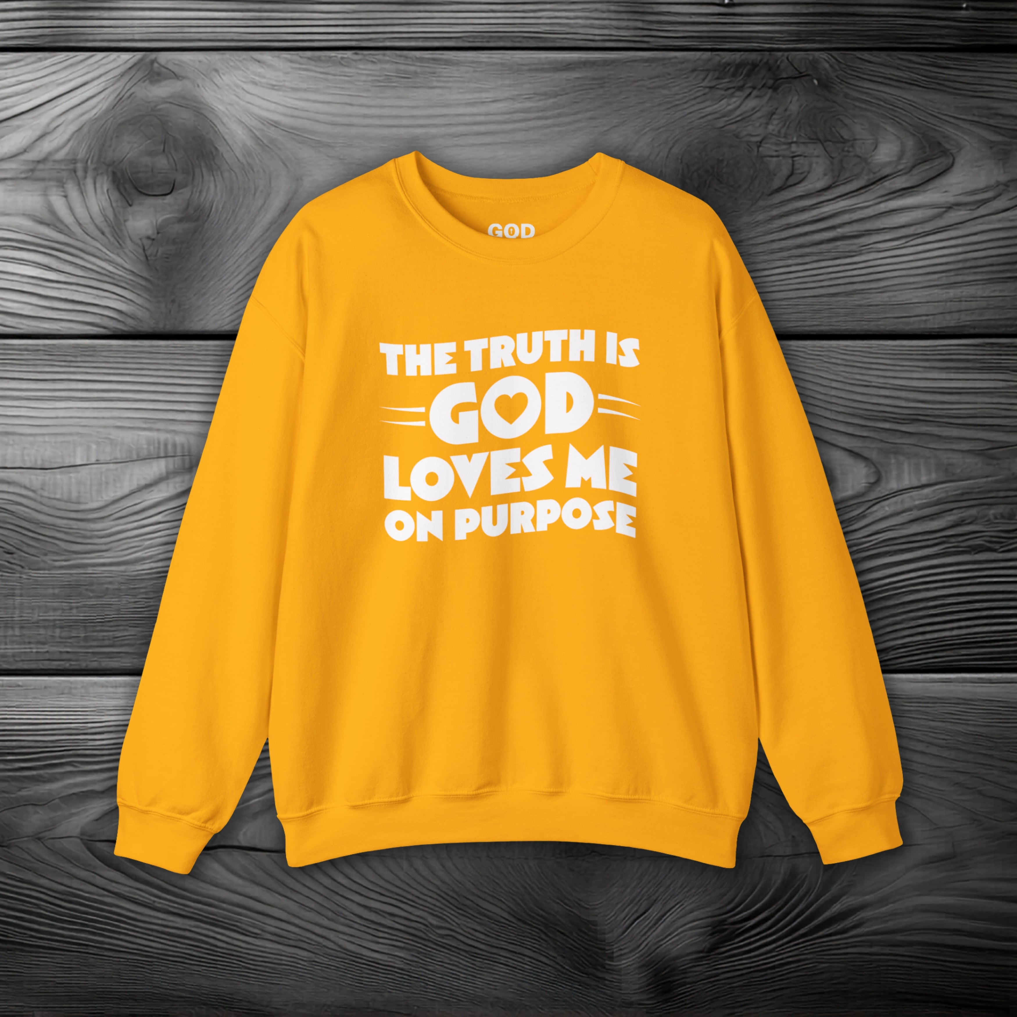 The Truth is God Loves Me on Purpose Crewneck Sweatshirt