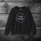 I Am Here On Purpose Crewneck Sweatshirt